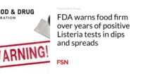 L’FDA met en garde une entreprise alimentaire après des années de tests positifs à la Listeria dans ses dips et tartinades !