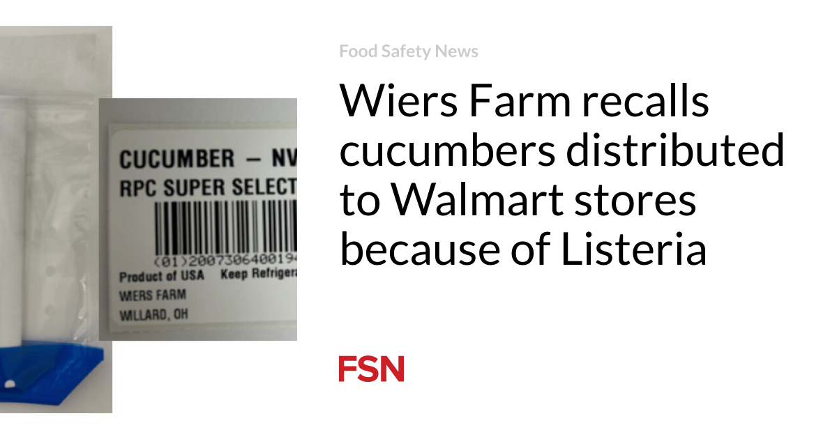 Wiers Farm rappelle des concombres distribués dans les magasins Walmart en raison d’une contamination à la Listeria !