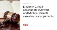 Le onzième circuit unifie les affaires Stewart et Micheal Parnell pour des plaidoiries captivantes