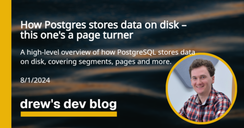 Postgres : La magie du stockage des données sur disque !