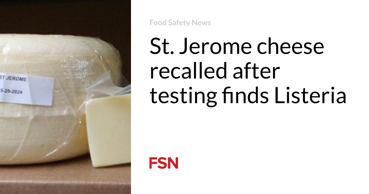 Rappel de fromage Saint-Jérôme : Détection de Listeria lors des tests !