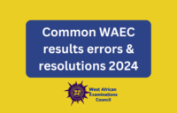 Erreurs fréquentes et solutions pour consulter votre résultat WAEC 2024 !