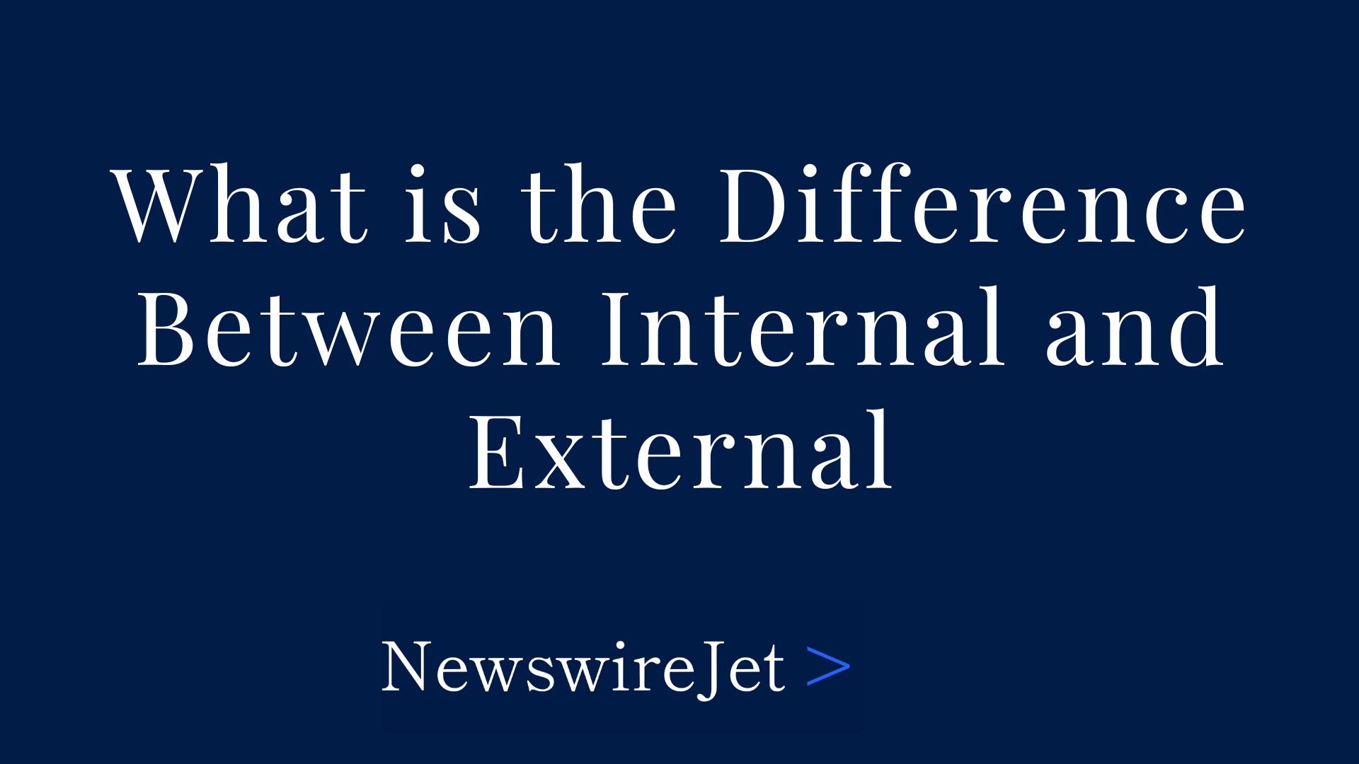 What is the Difference Between Internal and External: Key Insights Explained