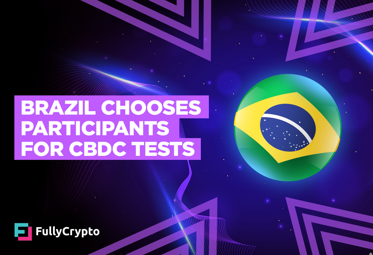 Brazil Chooses Participants for CBDC Tests