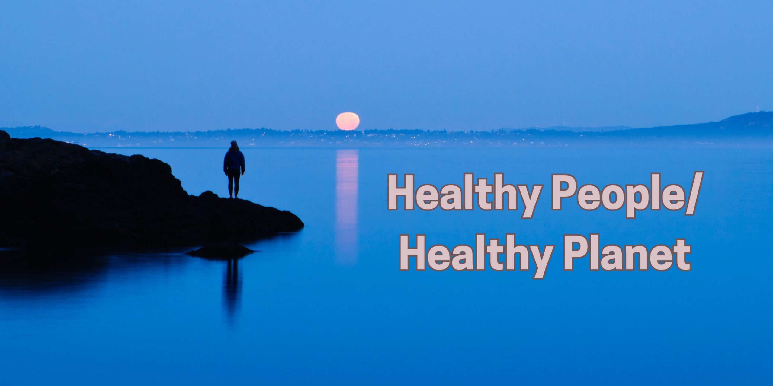 Healthy People/Healthy Planet